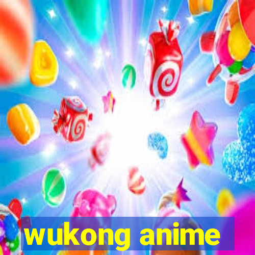 wukong anime